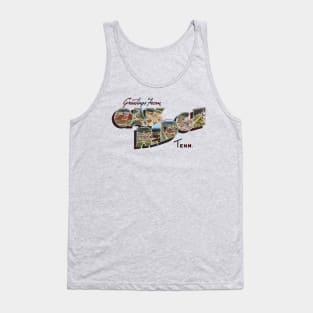 Greetings from Oak Ridge Tennessee Tank Top